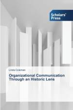 Organizational Communication Through an Historic Lens af Linda Coleman
