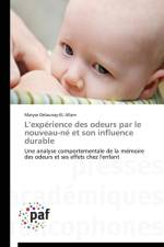 L Experience Des Odeurs Par Le Nouveau-Ne Et Son Influence Durable af Allam-M