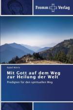 Mit Gott auf dem Weg zur Heilung der Welt af Rudolf Woehrle