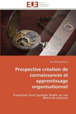 Prospective Cr ation de Connaissances Et Apprentissage Organisationnel af Bootz-J