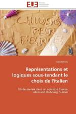 Repr sentations Et Logiques Sous-Tendant Le Choix de l'Italien af Kolly-I