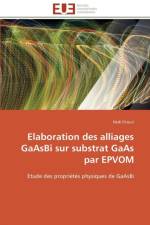 Elaboration Des Alliages Gaasbi Sur Substrat GAAS Par Epvom af Fitouri-H