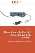 Times Square, Le Dispositif Des Media Buildings Volume I af Fillion-O