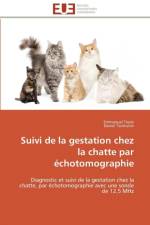 Suivi de la Gestation Chez La Chatte Par chotomographie af Collectif