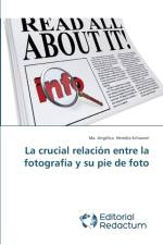 crucial relacion entre la fotografia y su pie de foto af Ma Angelica Heredia Echavarri
