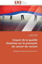 Impact de la Qualit d'Ex r se Sur Le Pronostic Du Cancer Du Rectum af Collectif
