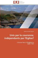 Unis Par La Couronne, Ind pendants Par l'Eglise? af Juillet-Garzon-S
