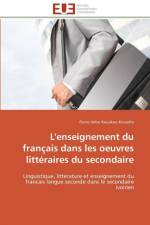 L'Enseignement Du Fran ais Dans Les Oeuvres Litt raires Du Secondaire af Kouakou Kouadio-P