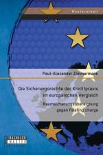 Die Sicherungsrechte der Kreditpraxis im europaischen Vergleich af Zimmermann Paul