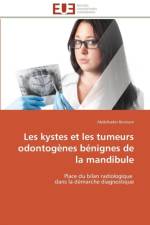 Les kystes et les tumeurs odontogenes benignes de la mandibule af Bennani-A