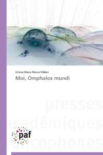 Moi, Omphalos Mundi af Marca-V Dan-L