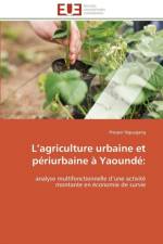 L agriculture urbaine et periurbaine a yaounde af Nguegang-P