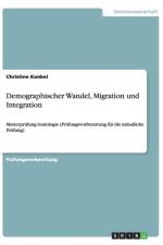 Demographischer Wandel, Migration und Integration af Christine Konkel