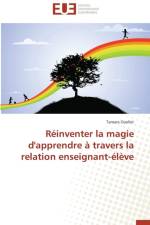 R inventer La Magie d'Apprendre Travers La Relation Enseignant- l ve af Ouellet-T