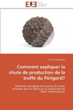 Comment Expliquer La Chute de Production de la Truffe Du P rigord? af Chedozeau-N