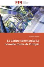 Le Centre Commercial La Nouvelle Forme de l'Utopie af Deshayes-A
