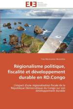 R gionalisme Politique, Fiscalit Et D veloppement Durable En Rd.Congo af Mutombo-Y