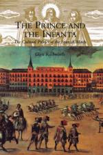 The Prince and the Infanta af Glyn Redworth
