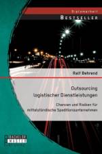 Outsourcing logistischer Dienstleistungen af Ralf Behrend