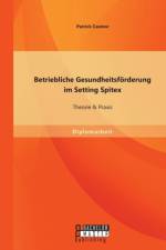 Betriebliche Gesundheitsfoerderung im Setting Spitex af Patrick Csomor