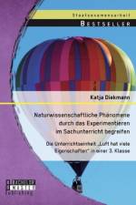 Naturwissenschaftliche Phanomene durch das Experimentieren im Sachunterricht begreifen af Katja Diekmann
