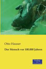 Mensch vor 100.000 Jahren af Otto Hauser