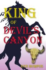 King of Devil's Canyon af Ken Bumpus