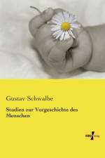 Studien zur Vorgeschichte des Menschen af Gustav Schwalbe