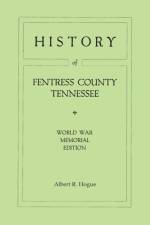 History of Fentress County, Tennessee. the Old Home of Mark Twain's Ancestors. World War Memorial Edition, 1920 af Albert Ross Hogue