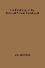 The Psychology of the Criminal Act and Punishment. af Gregory Zilboorg