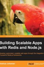 Building Scalable Apps with Redis and Node.js af Joshua Johanan