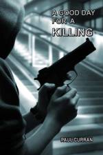 Good Day for a Killing af Paul Curran