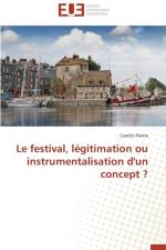 Le Festival, L gitimation Ou Instrumentalisation d'Un Concept ? af Plante-C