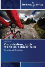 Durchhalten, auch wenn es schwer fallt af Heidi Fuchs
