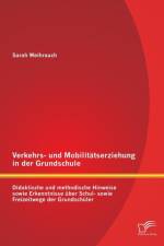 Verkehrs- und Mobilitatserziehung in der Grundschule af Sarah Weihrauch