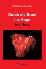 Durch Die Brust Ins Auge Ins Herz af Christine Lauscher
