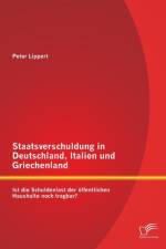 Staatsverschuldung in Deutschland, Italien und Griechenland af Vice-Minister of Health Peter (Ministry of Health) Lippert