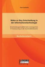 Make-or-Buy Entscheidung in der Informationstechnologie af Toni Carlowitz