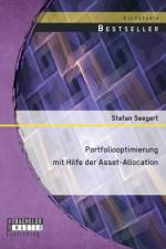 Portfoliooptimierung mit Hilfe der Asset-Allocation af Stefan Seegert