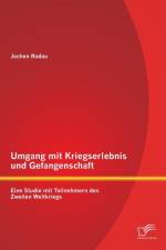 Umgang mit Kriegserlebnis und Gefangenschaft af Jochen Radau