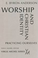 Worship and Christian Identity af E. Byron Anderson