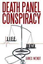 Death Panel Conspiracy af James Wendt
