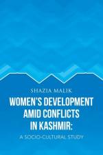 Women's Development Amid Conflicts in Kashmir