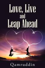 Love, Live and Leap Ahead af Qamruddin