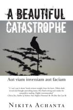 Beautiful Catastrophe af Nikita Achanta