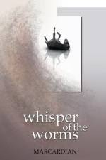 Whisper of the Worms af Marcardian