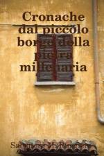Cronache Dal Piccolo Borgo Della Pietra Millenaria af Salvatore M. Ruggiero
