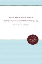 Opium and Foreign Policy af William O. Walker III