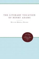 The Literary Vocation of Henry Adams af William Merrill Decker