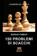 150 Problemi Di Scacchi af Sergio Fumich